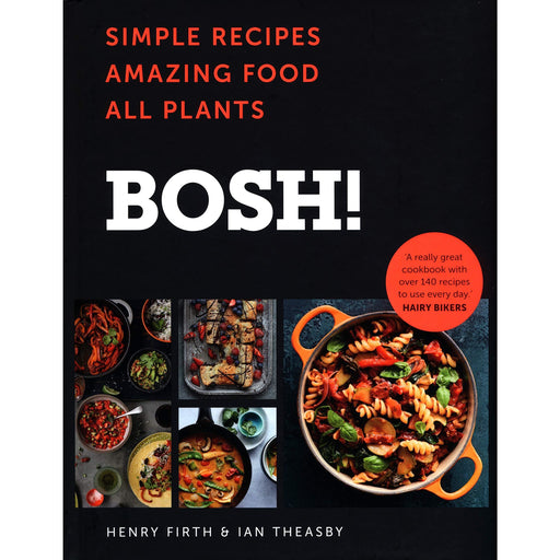 BOSH!: Simple recipes. Unbelievable results. All plants. The highest-selling vegan cookery book ever - The Book Bundle