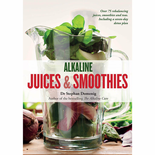 Alkaline Juices and Smoothies: Over 75 Rebalancing Juices & a 7-Day Cleanse to Boost Your Energy - The Book Bundle