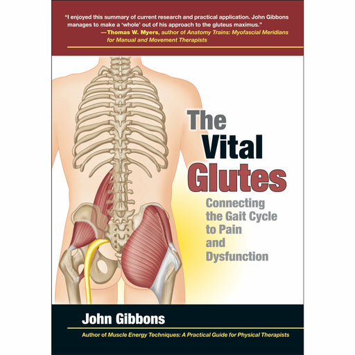 The Vital Glutes: Connecting the Gait Cycle to Pain and Dysfunction - The Book Bundle