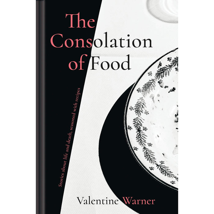 The Consolation of Food: Stories about life and death, seasoned with recipes - The Book Bundle