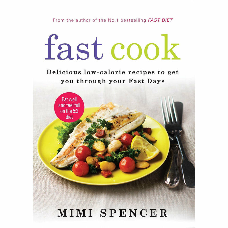 Fast cook, lose weight for good fast diet for beginners and fast diet recipe book 3 books collection set - The Book Bundle