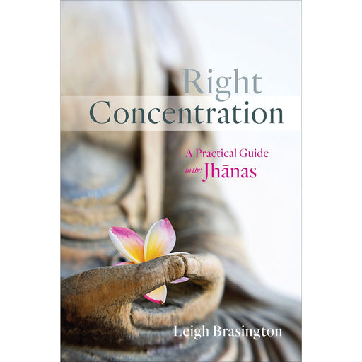 Right Concentration: A Practical Guide to the Jhanas - The Book Bundle