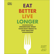 Paperback book titled "Eat Better, Live Longer" by Sarah Brewer and Juliette Kellow, featuring a colorful cover with health and nutrition themes.