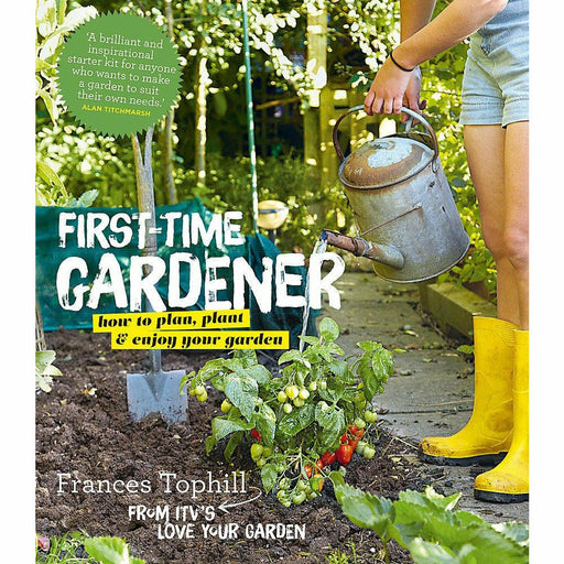 First-Time Gardener: How to plan, plant & enjoy your garden - The Book Bundle