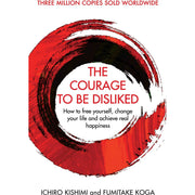 Set of two paperback non-fiction books, "The Courage To Be Happy" and "The Courage To Be Disliked" by Kishimi and Koga.