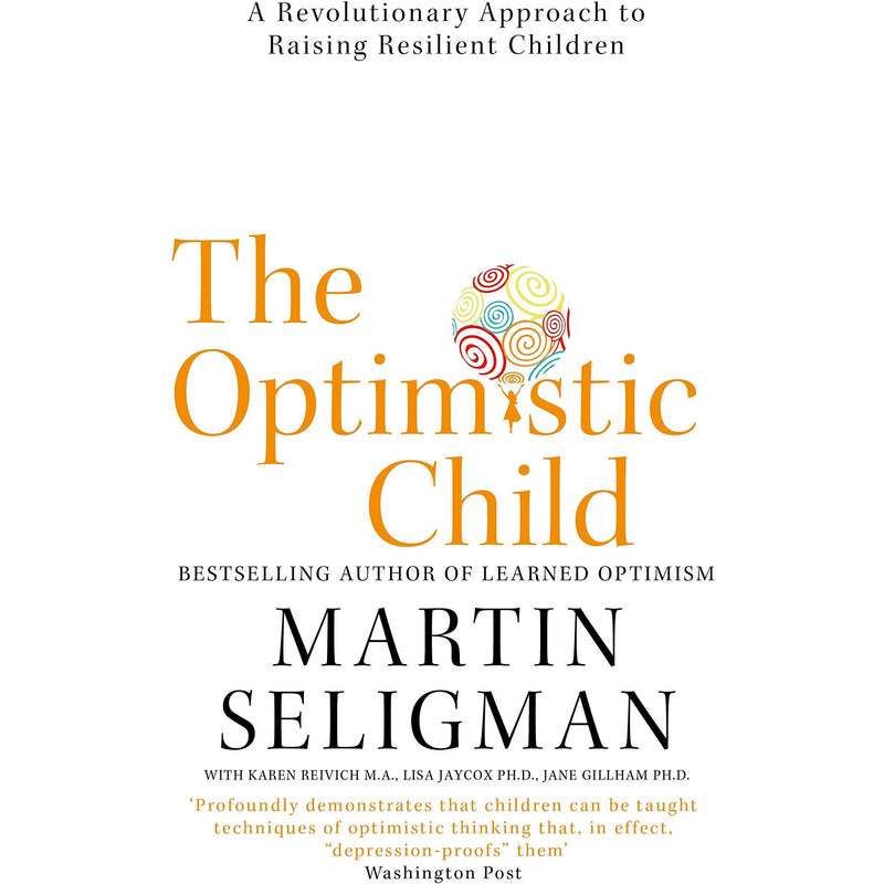 The Optimistic Child: A Revolutionary Approach to Raising Resilient Children - The Book Bundle