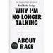 Natives, British On Race Identity and Belonging, Why Im No Longer Talking to White People About Race 3 Books Collection Set - The Book Bundle