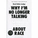 Why Im No Longer Talking to White People About Race, Natives, Black Listed 3 Books Collection Set - The Book Bundle
