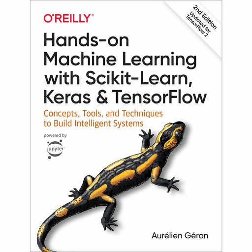Hands-on Machine Learning with Scikit-Learn, Keras, and TensorFlow: Concepts, Tools, and Techniques to Build Intelligent Systems - The Book Bundle