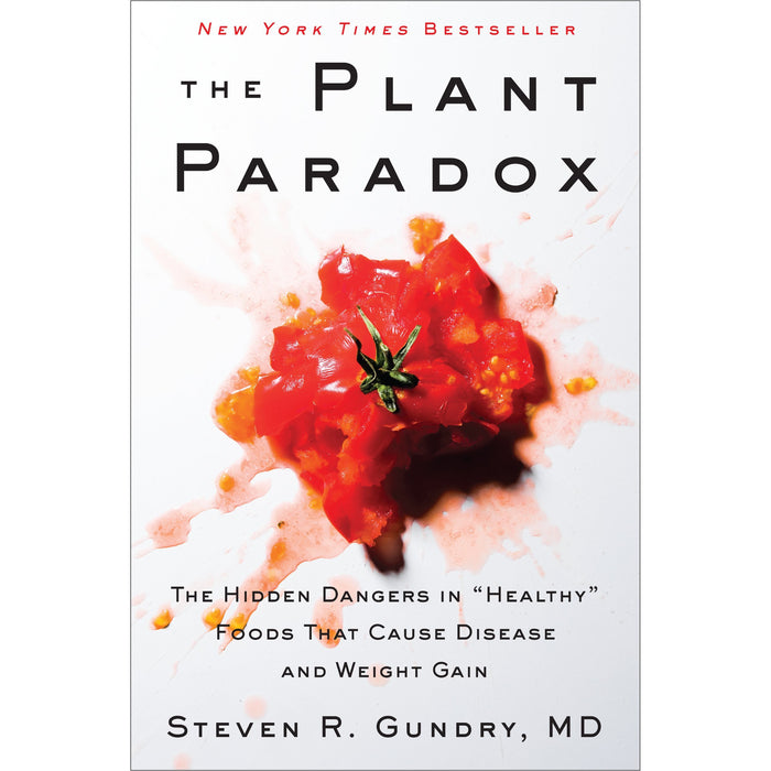 The Plant Paradox: The Hidden Dangers in "Healthy" Foods That Cause Disease and Weight Gain: 1 (The Plant Paradox, 1) - The Book Bundle