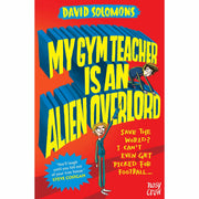 My Brother is a Superhero Series 5 Books Collection Set By David Solomons (My Brother is a Superhero, My Gym Teacher Is an Alien Overlord) - The Book Bundle