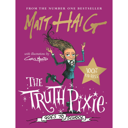 The Truth Pixie Goes to School By Matt Haig - The Book Bundle