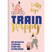 Hardcover of "Train Happy" by Tally Rye, showing the book cover with title and author on a clean background.