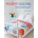 Modern Quilting: 25 step-by-step projects for cool and contemporary patchwork and quilts - The Book Bundle