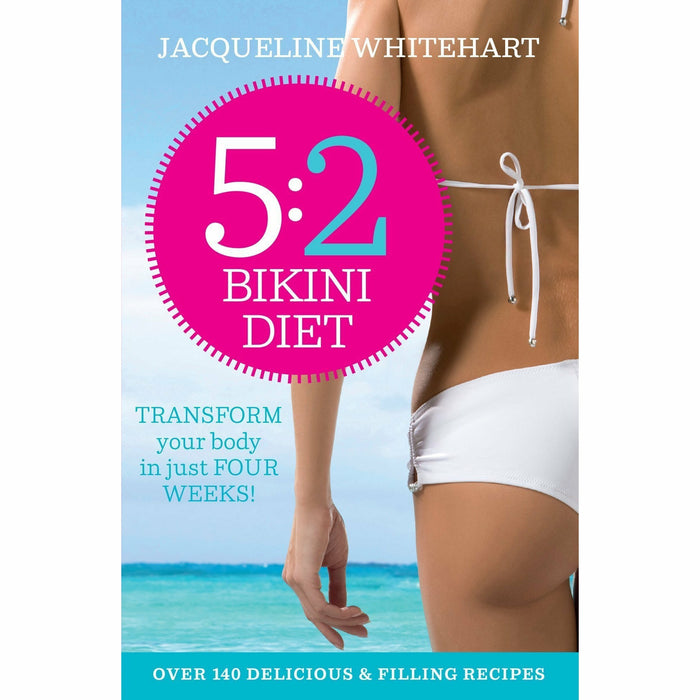 The 5:2 Bikini Diet and The Complete 2-Day Fasting Diet 2 Books Bundle Jacqueline Whitehart Collection - The Book Bundle