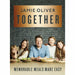 Together Memorable Meals Made Easy By Jamie Oliver & The New Healthy Bread in Five Minutes a Day By Jeff Hertzberg 2 Books Collection Set - The Book Bundle
