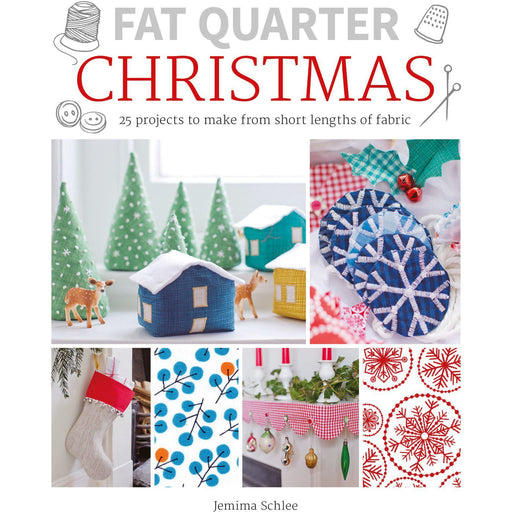 Fat Quarter: Christmas: 25 Projects to Make from Short Lengths of Fabric (Fat Quarter) - The Book Bundle