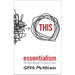 Essentialism, The One Thing, Deep Work, Getting Things Done 4 Books Collection Set - The Book Bundle