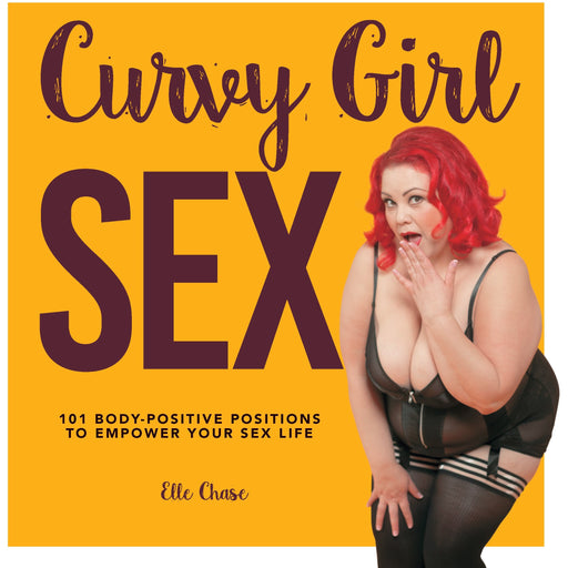 Curvy Girl Sex: 101 Body-Positive Positions to Empower Your Sex Life - The Book Bundle