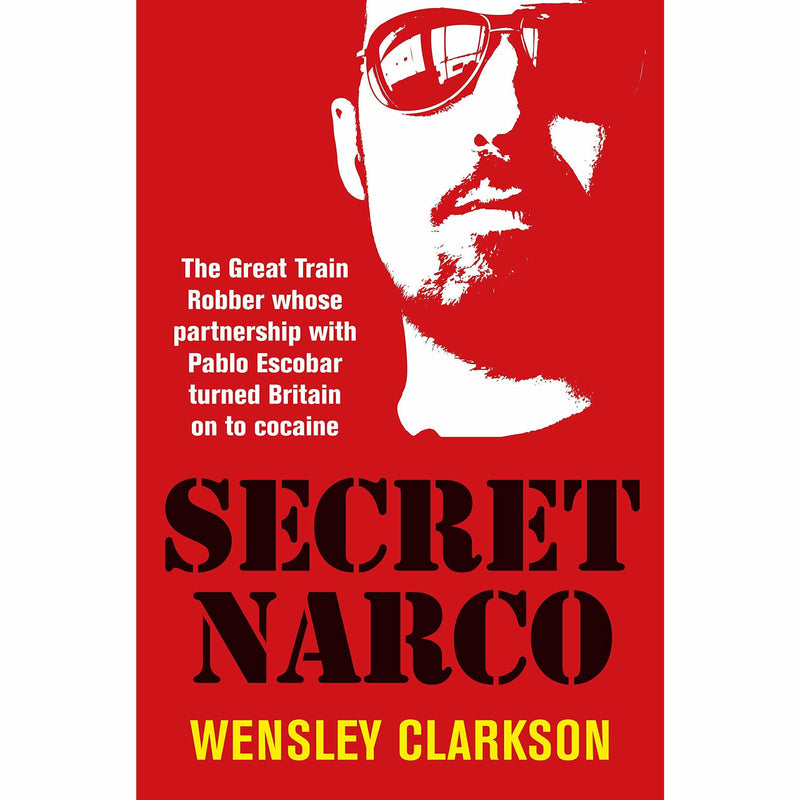 Cover of "Secret Narco" nonfiction paperback by Wensley Clarkson, featuring imagery related to train robberies and cocaine kingpins.