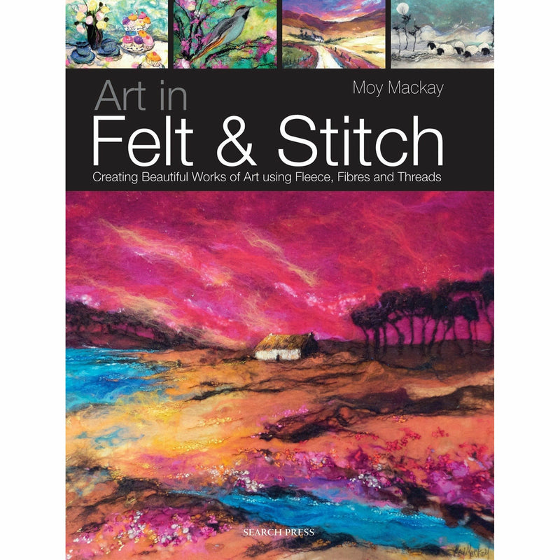 Paperback copy of "Art in Felt and Stitch" by Moy Mackay, showcasing vibrant felt art techniques on the cover.