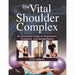 The Vital Shoulder Complex: An Illustrated Guide to Assessment, Treatment, and Rehabilitation - The Book Bundle