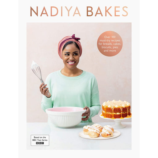 Nadiya Bakes Includes all the delicious recipes from the BBC2 TV series by Nadiya Hussain - The Book Bundle