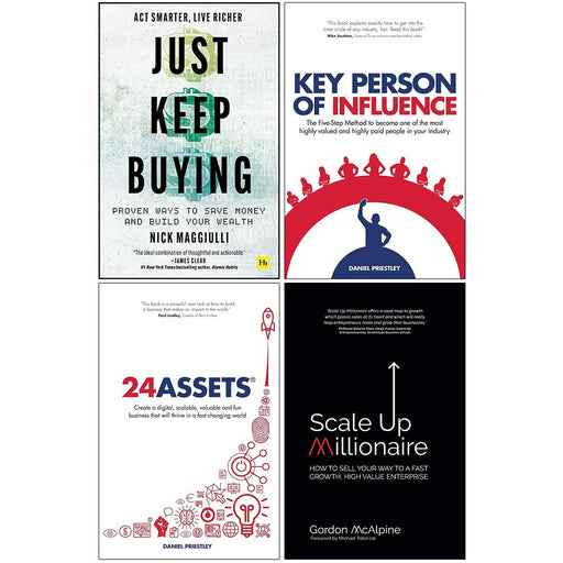 Just Keep Buying, Key Person of Influence, 24 Assets, Scale Up Millionaire 4 Books Collection Set - The Book Bundle
