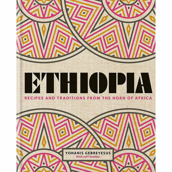 Ethiopia: Recipes and traditions from the horn of Africa by Yohanis Gebreyesus - The Book Bundle