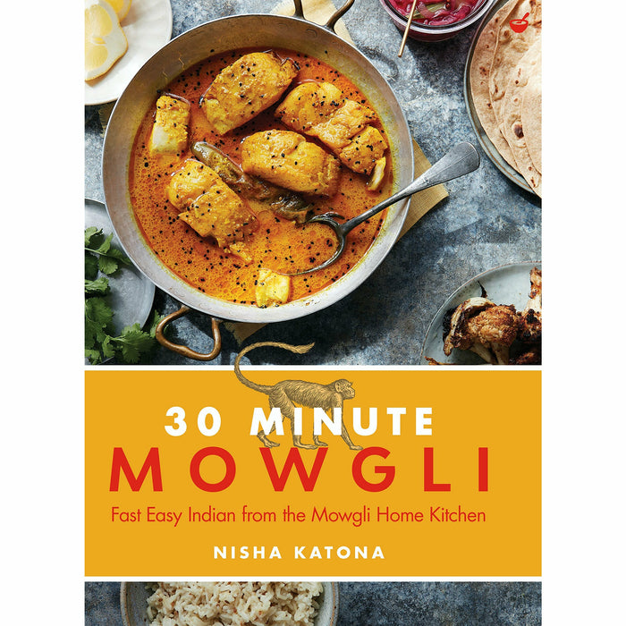 30 Minute Mowgli: Fast Easy Indian from the Mowgli Home Kitchen By Nisha Katona - The Book Bundle