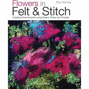 Book cover for "Flowers in Felt & Stitch" by Moy Mackay, showcasing colorful felt flower illustrations on a paperback cover.