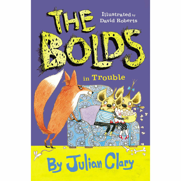 Julian Clary Bolds Series 6 Books Collection Set (The Bolds, The Bolds to The Rescue, The Bolds On Holiday, The Bolds in Trouble) - The Book Bundle