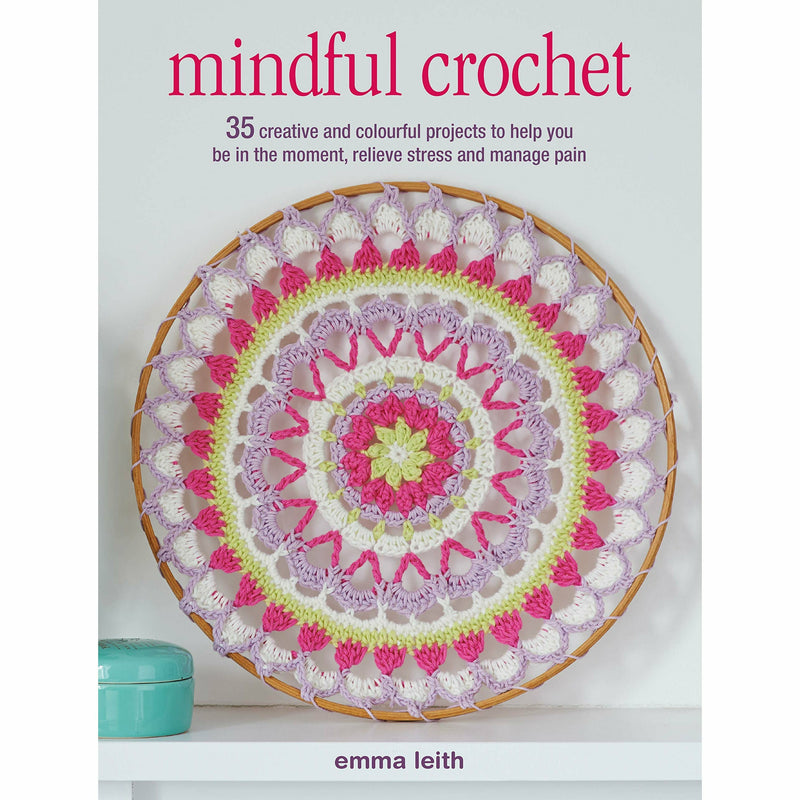 Learn to Crochet Love to Crochet, Mindful Crochet, Edward's Crochet Doll Emporium, Imaginarium 4 Books Collection Set - The Book Bundle