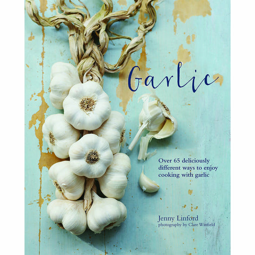 Garlic: More than 65 deliciously different ways to enjoy cooking with garlic - The Book Bundle