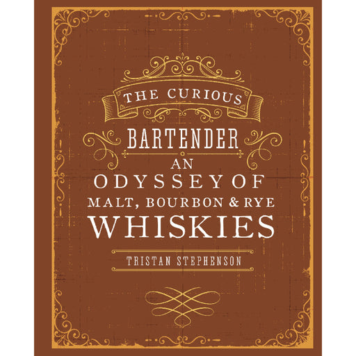 The Curious Bartender: An Odyssey of Malt, Bourbon & Rye Whiskies - The Book Bundle