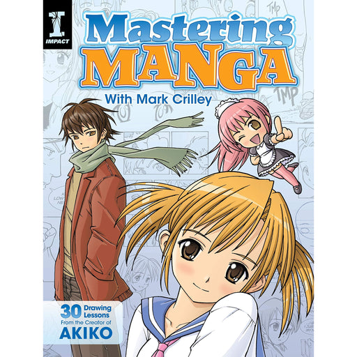 Mastering Manga with Mark Crilley: 30 Drawing Lessons from the Creator of Akiko - The Book Bundle
