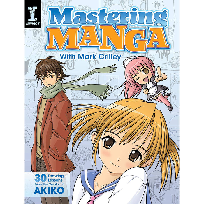 Mastering Manga with Mark Crilley: 30 Drawing Lessons from the Creator of Akiko - The Book Bundle