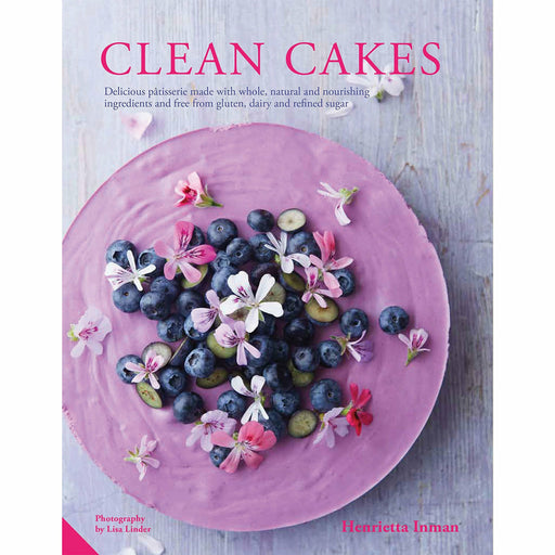 Clean Cakes: Delicious patisserie made with whole, natural and nourishing ingredients and free from gluten, dairy and refined sugar - The Book Bundle