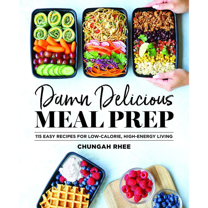 Damn Delicious Meal Prep: 115 Easy Recipes for Low-Calorie, High-Energy Living (Life and Style) - The Book Bundle