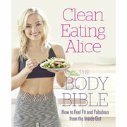 Clean Eating Alice The Body Bible and Live Fast, Lose Weight 2 Books Bundle Collection Set - The Book Bundle