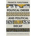 Francis Fukuyama 3 Books Collection Set (Identity [Hardcover], Political Order And Political Decay, The Origins Of Political Order) - The Book Bundle