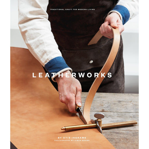 LeatherWorks: Traditional Craft for Modern Living By Otis Ingrams - The Book Bundle