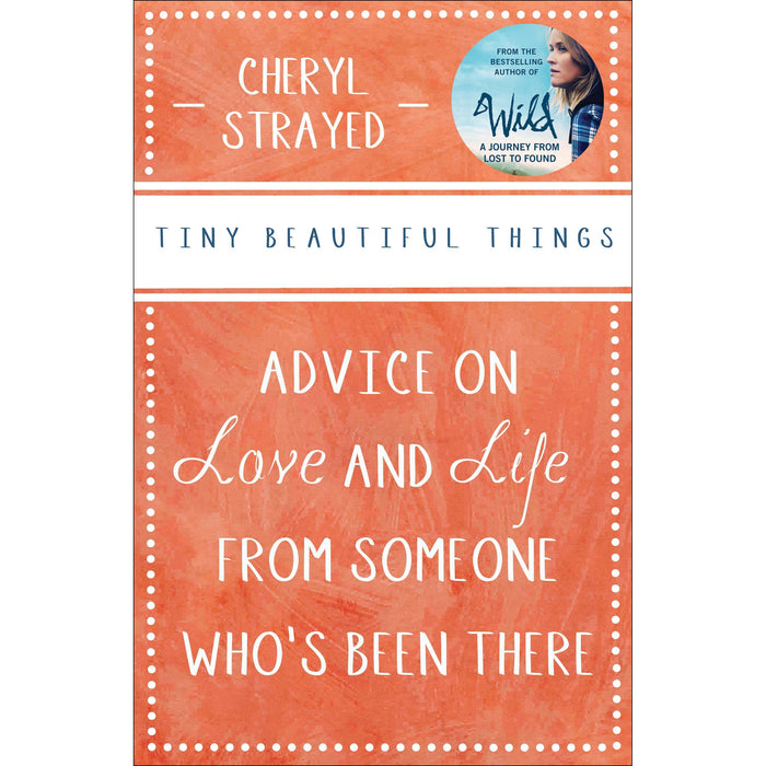 Tiny Beautiful Things by Cheryl Strayed - The Book Bundle