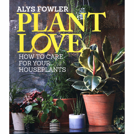 Plant Love: How to choose and care for your houseplants - The Book Bundle