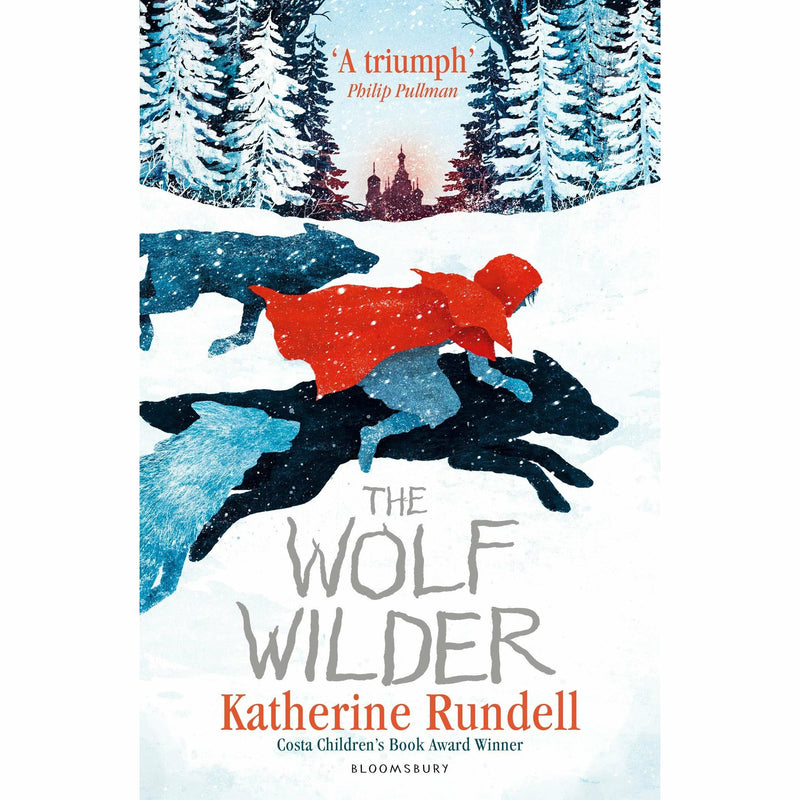 Cover image of "The Wolf Wilder" by Katherine Rundell, a fiction paperback book for ages 9-12 by Bloomsbury Children's Books.