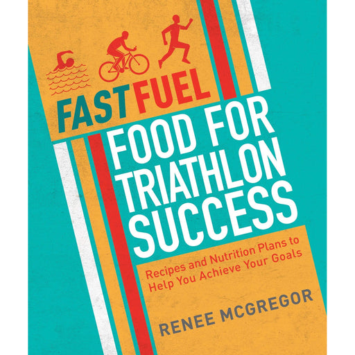 Fast Fuel Food for Triathlon Success: Delicious Recipes and Nutrition Plans to Achieve Your Goals - The Book Bundle