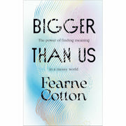 Fearne Cotton 5 Books Set (Bigger Than Us, Happy, Calm, Quiet, Speak Your Truth) - The Book Bundle