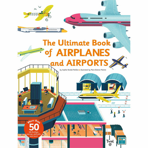 The Ultimate Book of Airplanes and Airports by Sophie Bordet-Petillon: More than 50 Lift-the-flap, Pop-ups, Pull-tabs & MORE! - The Book Bundle
