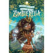 Fairy Tales Gone Bad Series Collection 3 books by Joseph Coelho featuring Zombierella, Creeping Beauty, and Frankenstiltskin.