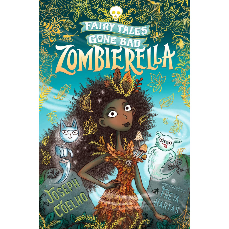 Fairy Tales Gone Bad Series Collection 3 books by Joseph Coelho featuring Zombierella, Creeping Beauty, and Frankenstiltskin.